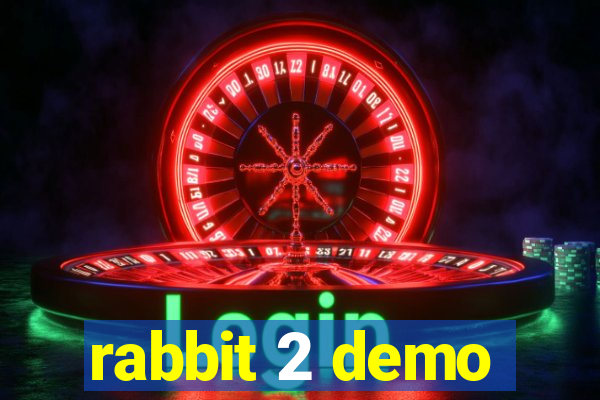 rabbit 2 demo